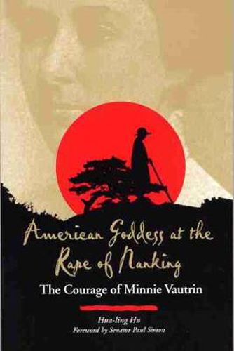 American Goddess at the Rape of Nanking: The Courage of Minnie Vautrin