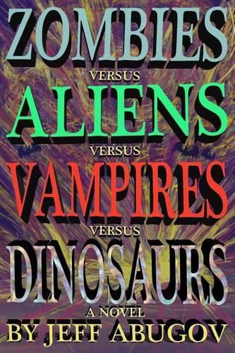 Cover image for Zombies versus Aliens versus Vampires versus Dinosaurs