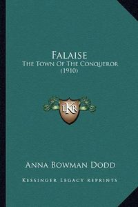 Cover image for Falaise: The Town of the Conqueror (1910)