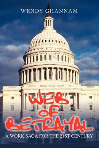 Cover image for Web of Betrayal: A Work Saga for the 21st Cenury