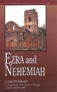 Cover image for Ezra and Nehemiah: Rebuilding Lives and Faith