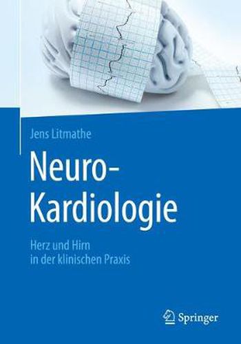 Cover image for Neuro-Kardiologie: Herz und Hirn in der klinischen Praxis