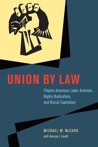 Cover image for Union by Law: Filipino American Labor Activists, Rights Radicalism, and Racial Capitalism