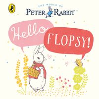 Cover image for Peter Rabbit: Hello Flopsy!