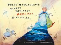 Cover image for Polly MacCauley's Finest, Divinest, Woolliest Gift of All