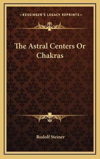 Cover image for The Astral Centers or Chakras