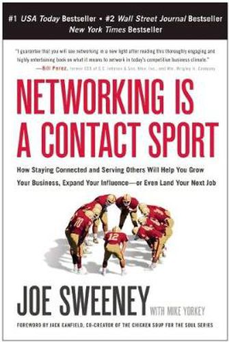 Cover image for Networking is a Contact Sport: How Staying Connected and Serving Others Will Help You Grow Your Business, Expand Your Influence -- or Even Land Your Next Job