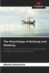 Cover image for The Psychology of Bullying and Mobbing