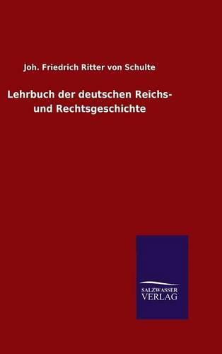 Cover image for Lehrbuch der deutschen Reichs- und Rechtsgeschichte