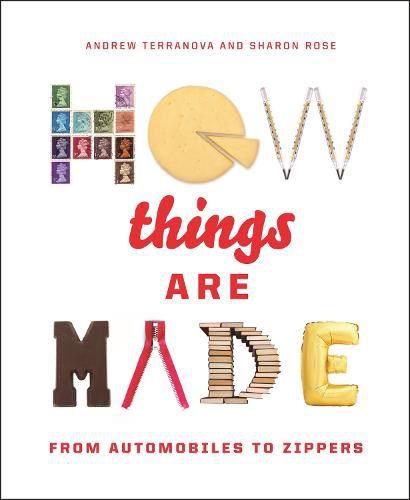 Cover image for How Things Are Made: From Automobiles to Zippers