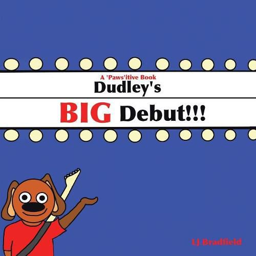 Cover image for Dudley's Big Debut: A 'Paws'Itive Book