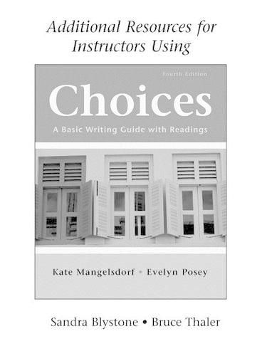 Cover image for Additional Resources for Instructors Using Choices 4e