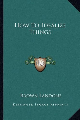 Cover image for How to Idealize Things