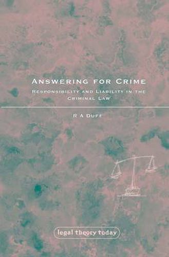 Cover image for Answering for Crime: Responsibility and Liability in the Criminal Law