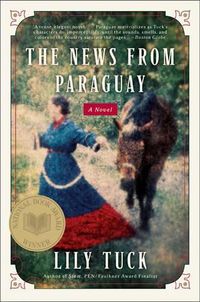 Cover image for The News From Paraguay: A Novel