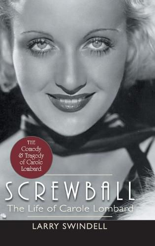 Cover image for Screwball: The Life of Carole Lombard