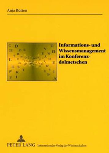 Cover image for Informations- Und Wissensmanagement Im Konferenzdolmetschen
