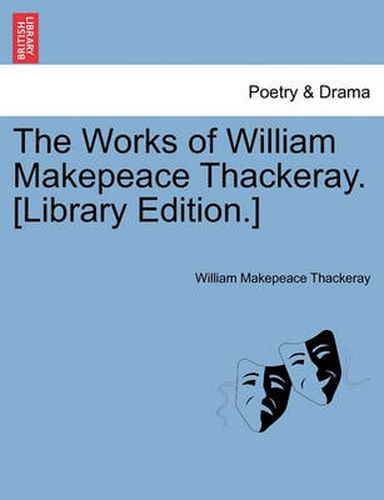 Cover image for The Works of William Makepeace Thackeray. [Library Edition.]