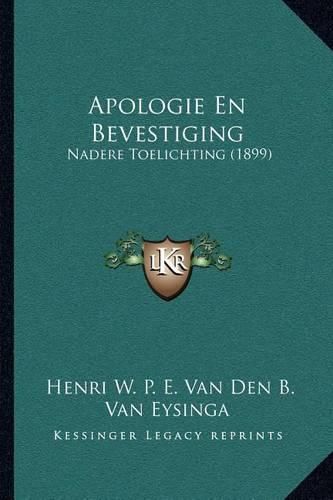 Cover image for Apologie En Bevestiging: Nadere Toelichting (1899)