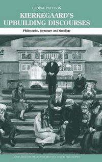 Cover image for Kierkegaard's Upbuilding Discourses: Philosophy, theology, literature