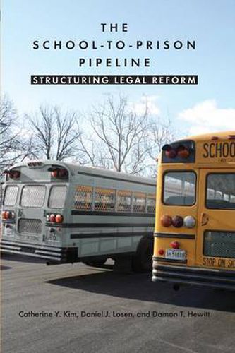 The School-to-Prison Pipeline: Structuring Legal Reform