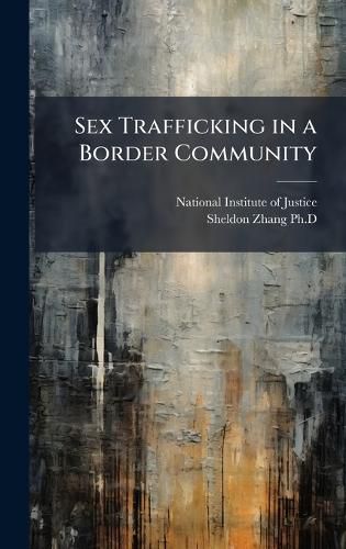 Cover image for Sex Trafficking in a Border Community