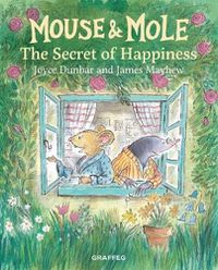 Cover image for Mouse and Mole: The Secret of Happiness