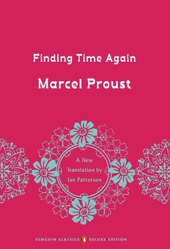 Finding Time Again: In Search of Lost Time, Volume 7 (Penguin Classics Deluxe Edition)