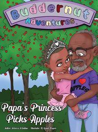 Cover image for Buddernut Adventures Papa's Princess Picks Apples