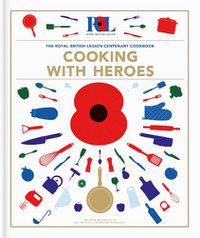 Cover image for Cooking With Heroes: The Royal British Legion Centenary Cookbook