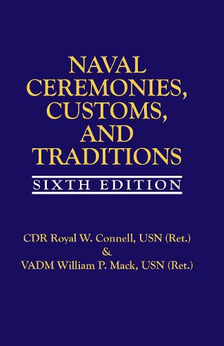 Cover image for Naval Ceremonies, Customs, and Traditions, 6th Edi
