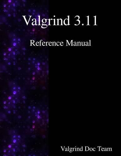 Cover image for Valgrind 3.11 Reference Manual