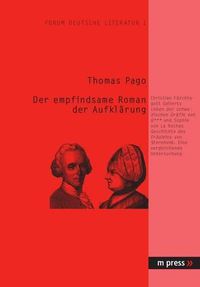 Cover image for Der Empfindsame Roman Der Aufklaerung: Chr. F. Gellerts 'Leben Der Schwedischen Graefin Von G***' Und Sophie Von La Roches 'Geschichte Des Fraeuleins Von Sternheim': Eine Vergleichende Untersuchung