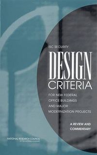 Cover image for Isc Security Design Criteria for New Federal Office Buildings and Major Modernization Projects: A Review and Commentary