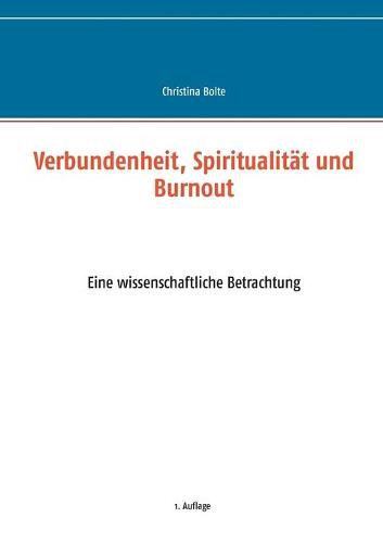 Cover image for Verbundenheit, Spiritualitat und Burnout: Eine wissenschaftliche Betrachtung