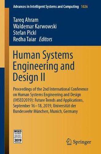 Cover image for Human Systems Engineering and Design II: Proceedings of the 2nd International Conference on Human Systems Engineering and Design (IHSED2019): Future Trends and Applications, September 16-18, 2019, Universitat der Bundeswehr Munchen, Munich, Germany