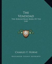 Cover image for The Vendidad: The Zoroastrian Book of the Law