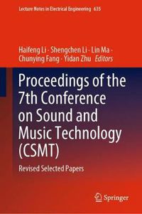 Cover image for Proceedings of the 7th Conference on Sound and Music Technology (CSMT): Revised Selected Papers