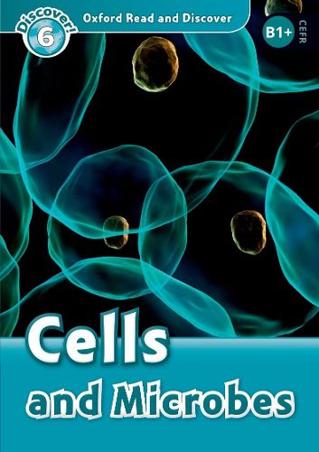 Cover image for Oxford Read and Discover: Level 6: Cells and Microbes Audio Pack