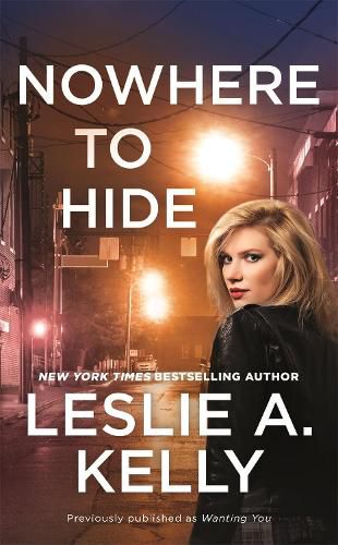 Cover image for Nowhere to Hide (previously published as Wanting You)