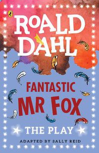 Cover image for Fantastic Mr Fox: The Play