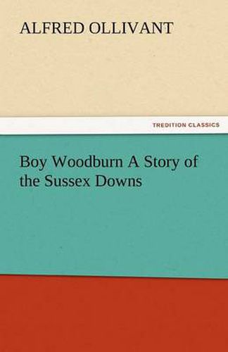 Cover image for Boy Woodburn a Story of the Sussex Downs
