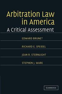 Cover image for Arbitration Law in America: A Critical Assessment