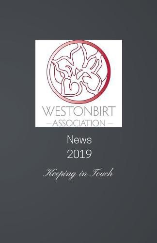 Cover image for Westonbirt Association News 2019: The annual news magazine for the alumni of Westonbirt School