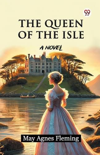 Cover image for The Queen Of The IsleA Novel (Edition1)