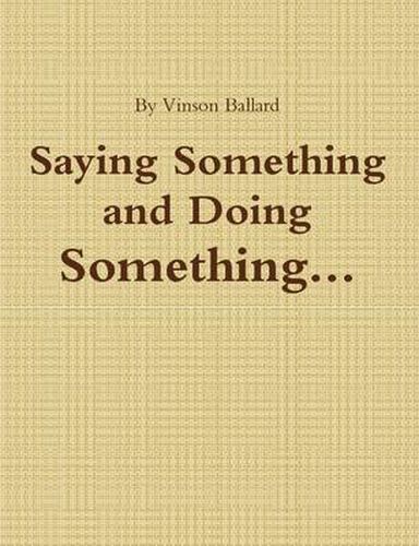 Cover image for Saying Something and Doing Something