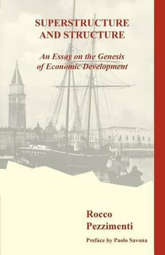 Superstructure and Structure: An Essay in the Genesis of Economic Development