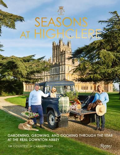 Cover image for Seasons at Highclere: Gardening, Growing, and Cooking Through the Year at the Real Downton Abbey