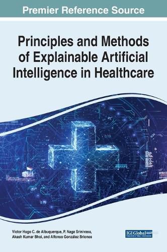 Cover image for Principles and Methods of Explainable Artificial Intelligence in Healthcare