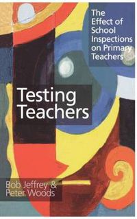 Cover image for Testing Teachers: The Effects of Inspections on Primary Teachers